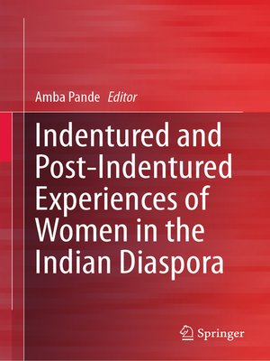 cover image of Indentured and Post-Indentured Experiences of Women in the Indian Diaspora